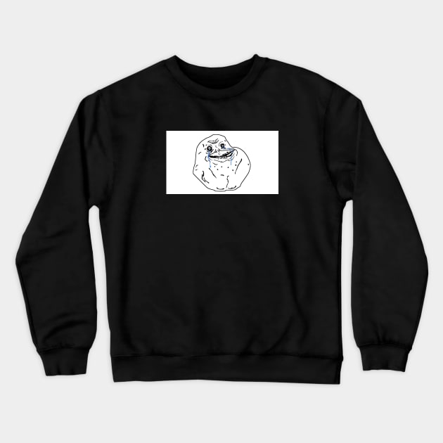 Forever Alone Meme Crewneck Sweatshirt by Meme Gifts